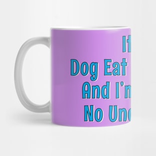 It's a dog eat dog world and I'm wearin' no underwear! Mug